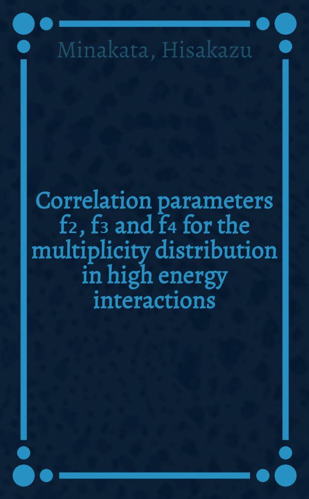 Correlation parameters f₂, f₃ and f₄ for the multiplicity distribution in high energy interactions