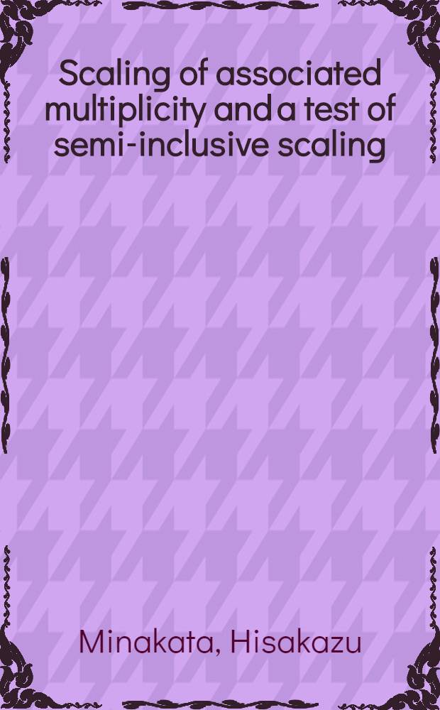 Scaling of associated multiplicity and a test of semi-inclusive scaling