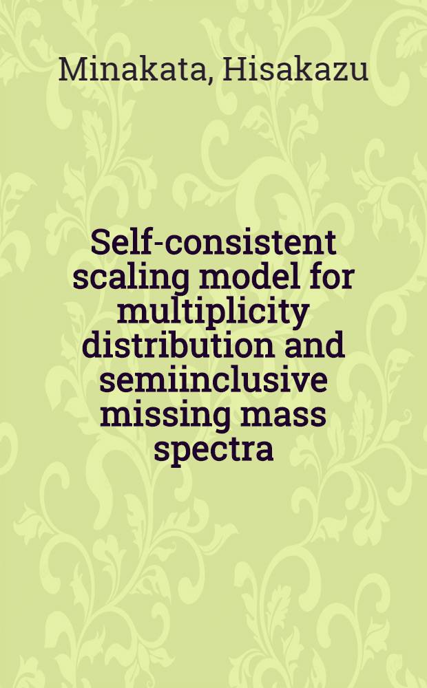 Self-consistent scaling model for multiplicity distribution and semiinclusive missing mass spectra