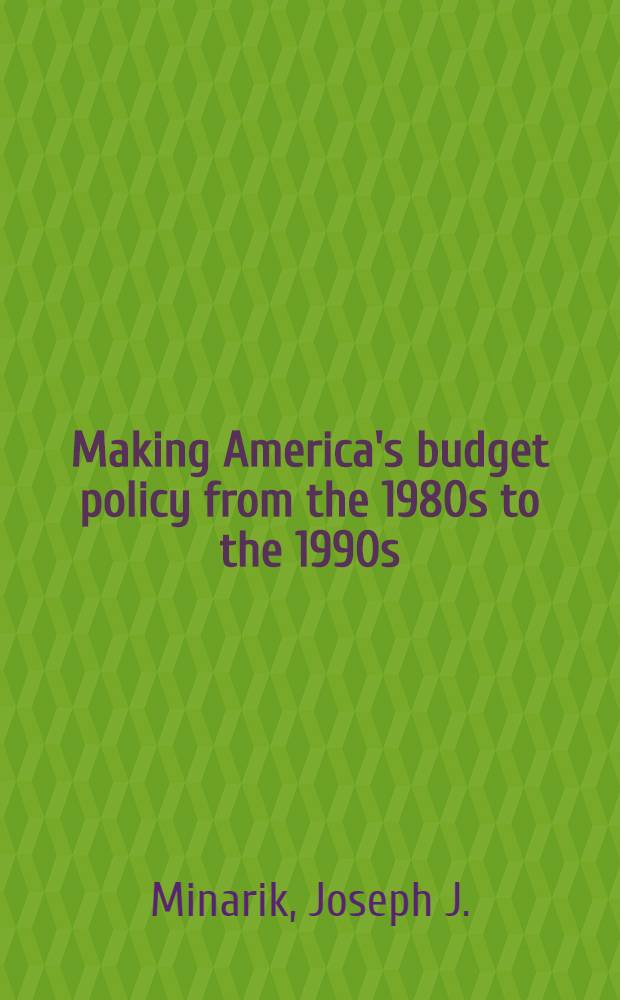 Making America's budget policy from the 1980s to the 1990s