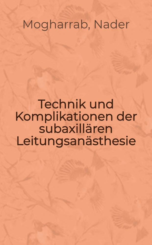 Technik und Komplikationen der subaxillären Leitungsanästhesie : Inaug.-Diss