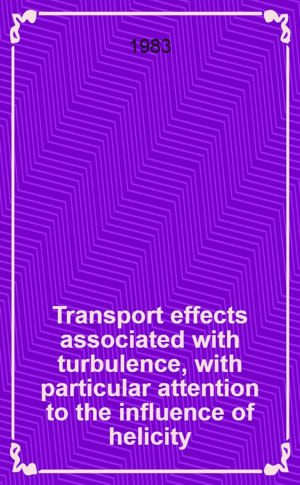 Transport effects associated with turbulence, with particular attention to the influence of helicity