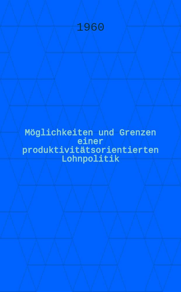 Möglichkeiten und Grenzen einer produktivitätsorientierten Lohnpolitik