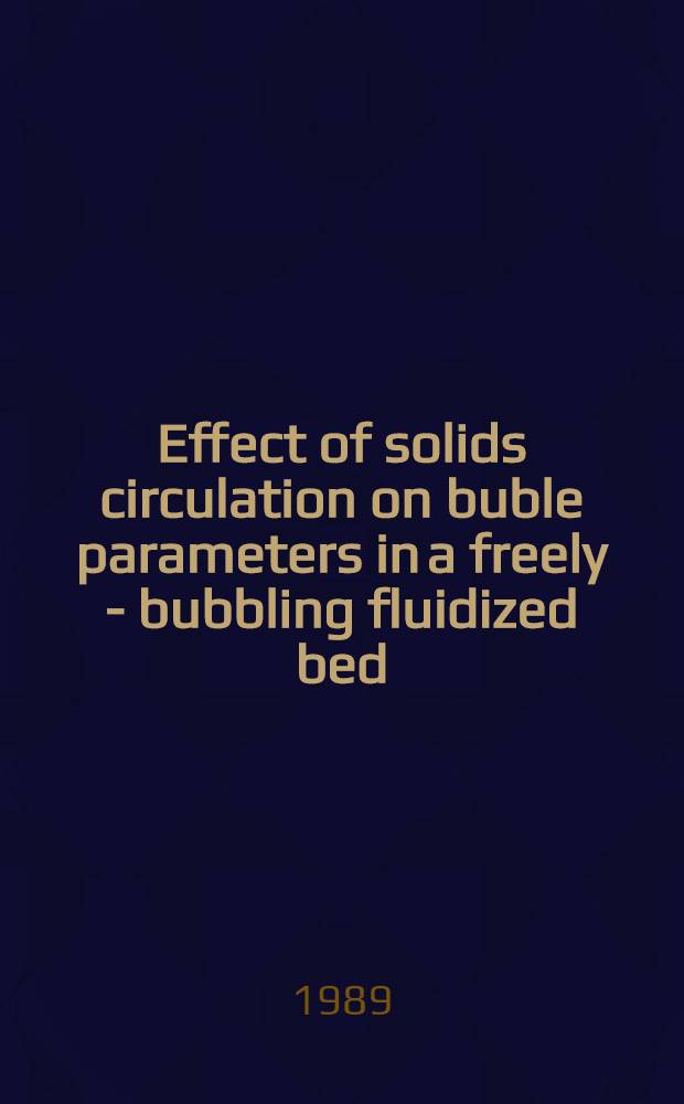 Effect of solids circulation on buble parameters in a freely - bubbling fluidized bed
