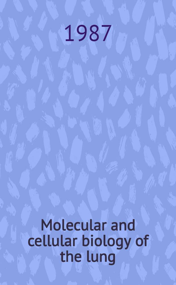 Molecular and cellular biology of the lung