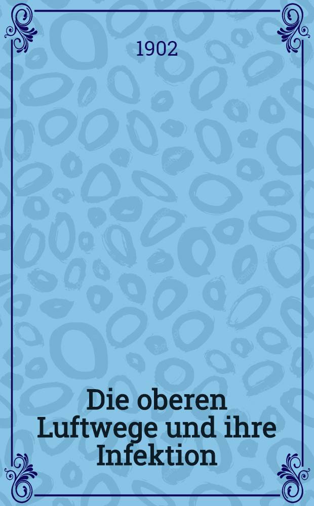 Die oberen Luftwege und ihre Infektion