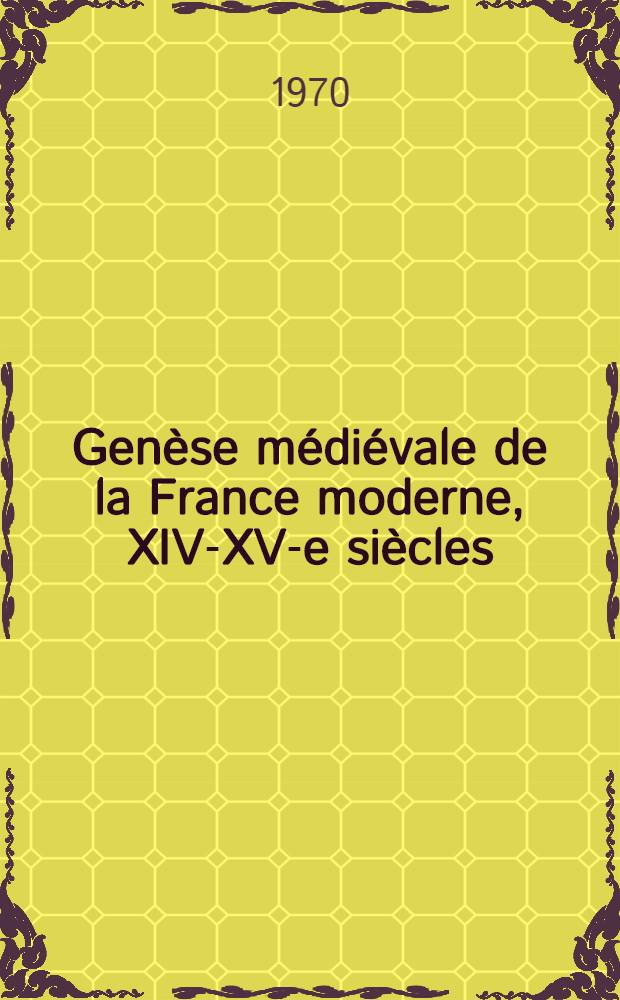 Genèse médiévale de la France moderne, XIV-XV-e siècles