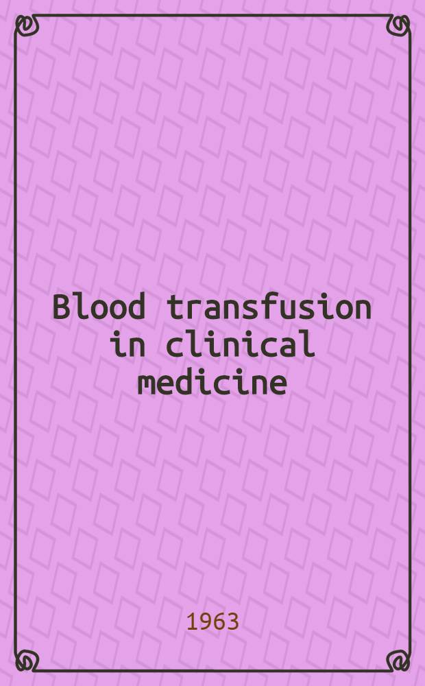 Blood transfusion in clinical medicine