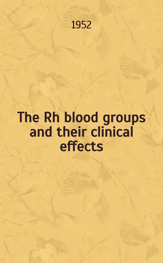 The Rh blood groups and their clinical effects