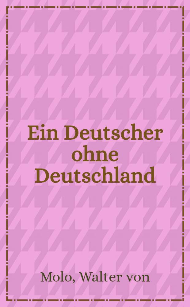 Ein Deutscher ohne Deutschland : Der Friedrich-List-Roman