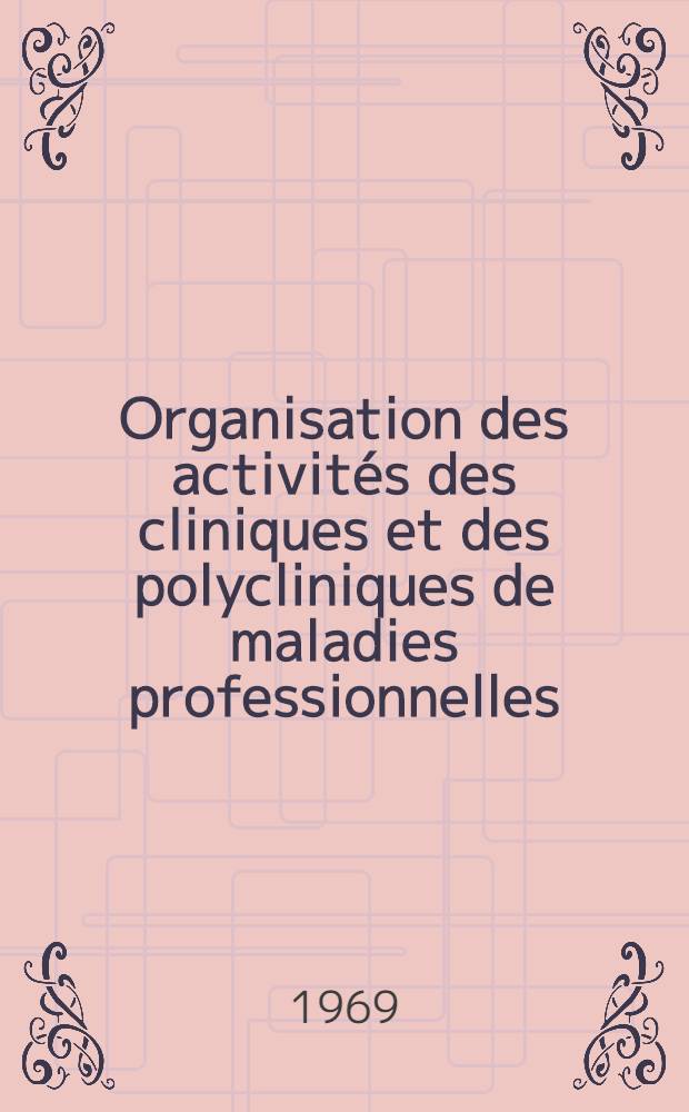 Organisation des activités des cliniques et des polycliniques de maladies professionnelles