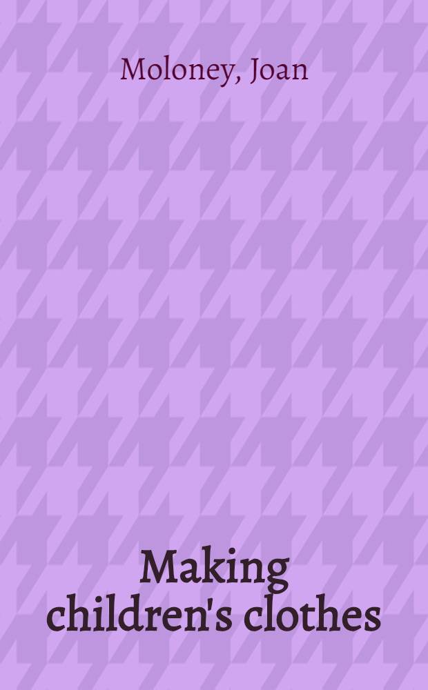 Making children's clothes : Using blockpattern method