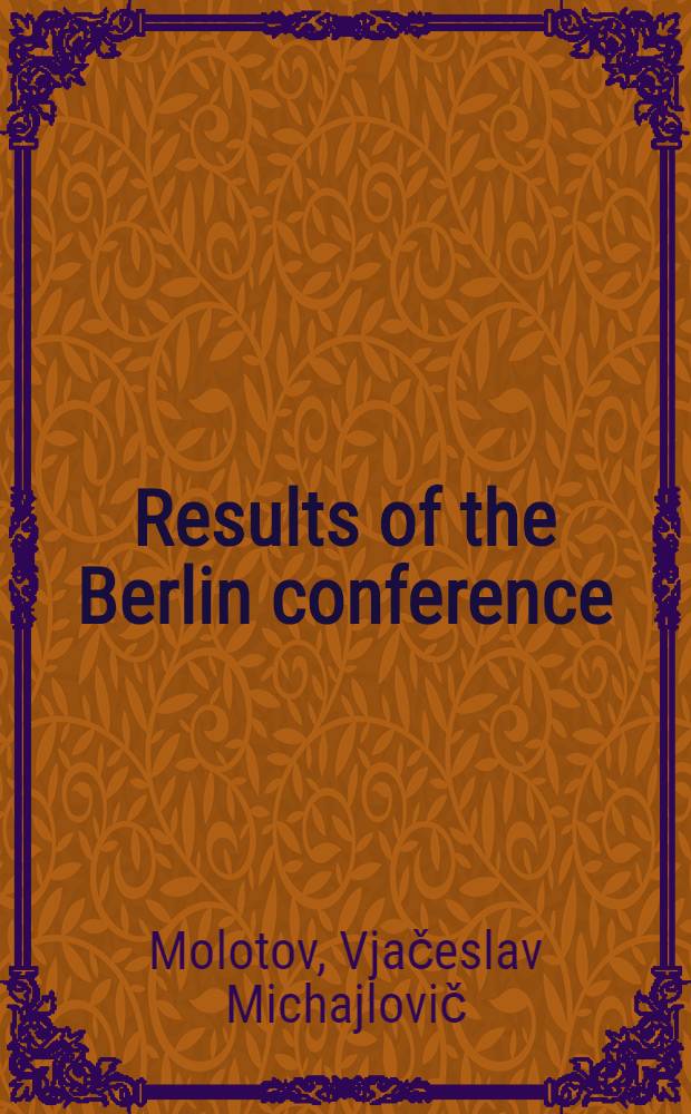 Results of the Berlin conference : Statement by the Minister of foreign affairs of the USSR