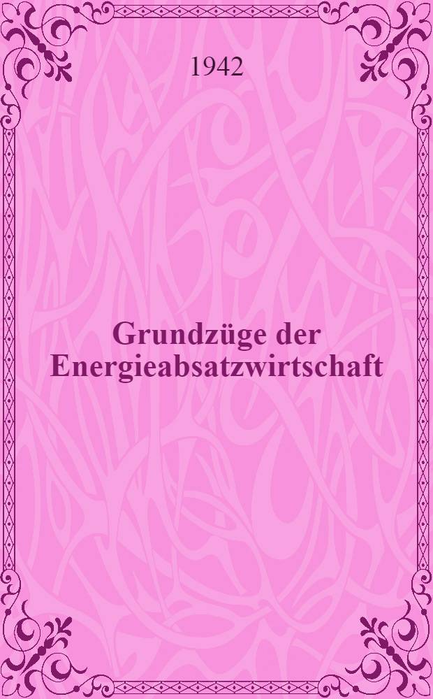 Grundzüge der Energieabsatzwirtschaft