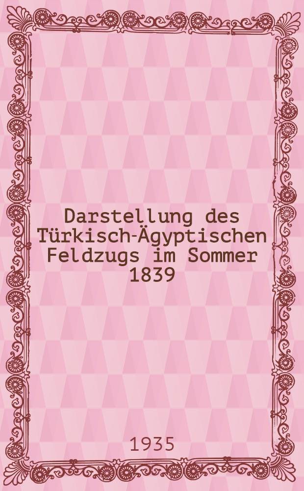Darstellung des Türkisch-Ägyptischen Feldzugs im Sommer 1839