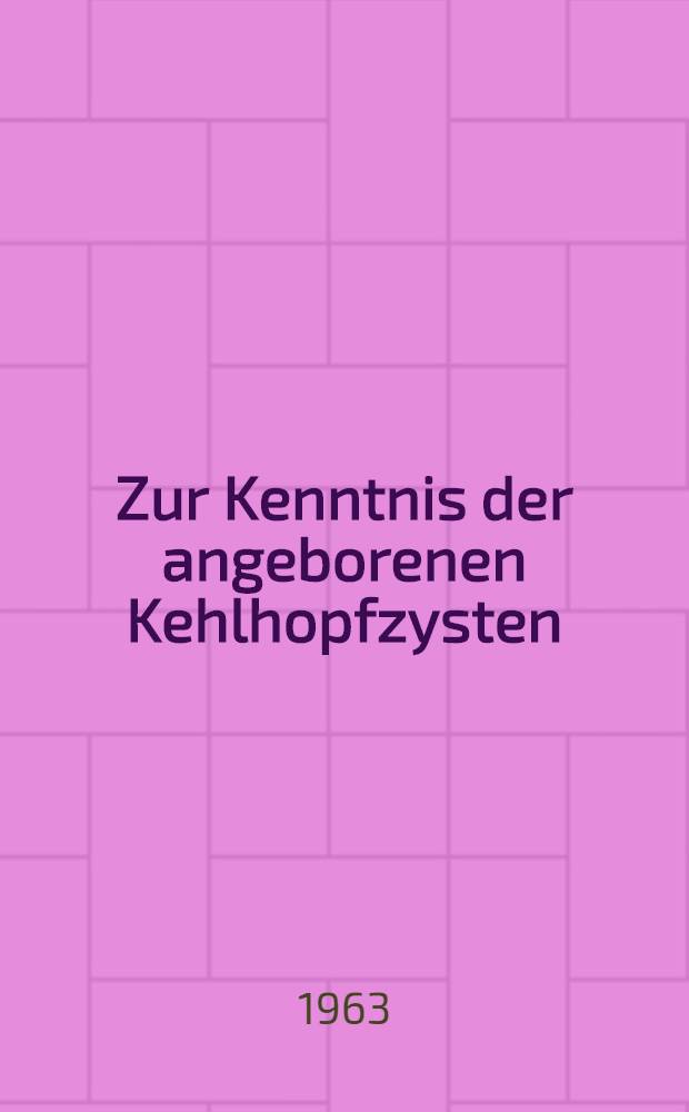 Zur Kenntnis der angeborenen Kehlhopfzysten : Bericht über einen Fall : Inaug.-Diss. ... der Univ. des Saarlandes