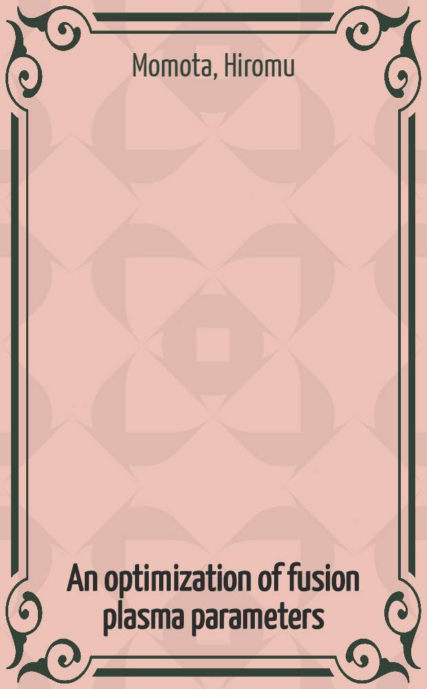 An optimization of fusion plasma parameters