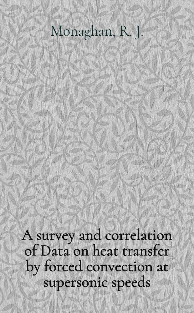 A survey and correlation of Data on heat transfer by forced convection at supersonic speeds