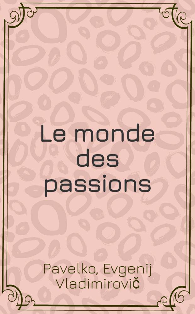 Le monde des passions