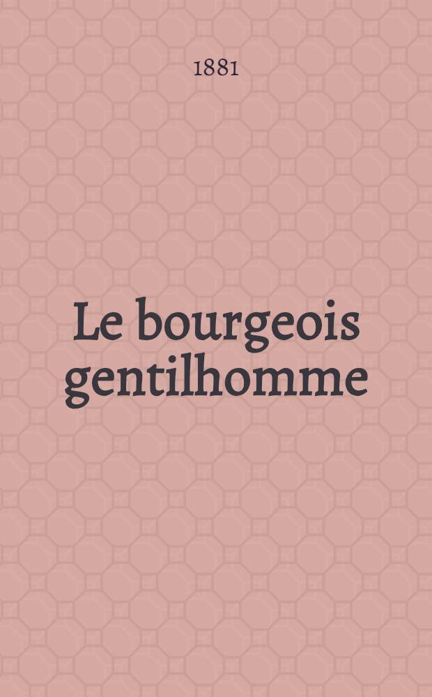 Le bourgeois gentilhomme; La comtesse d'Escarbagnas
