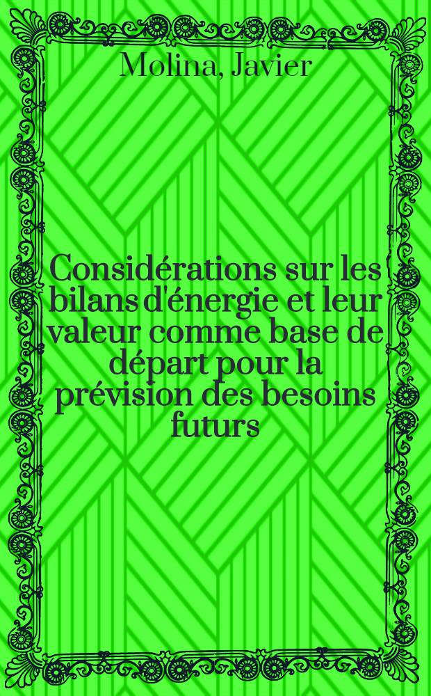 Considérations sur les bilans d'énergie et leur valeur comme base de départ pour la prévision des besoins futurs