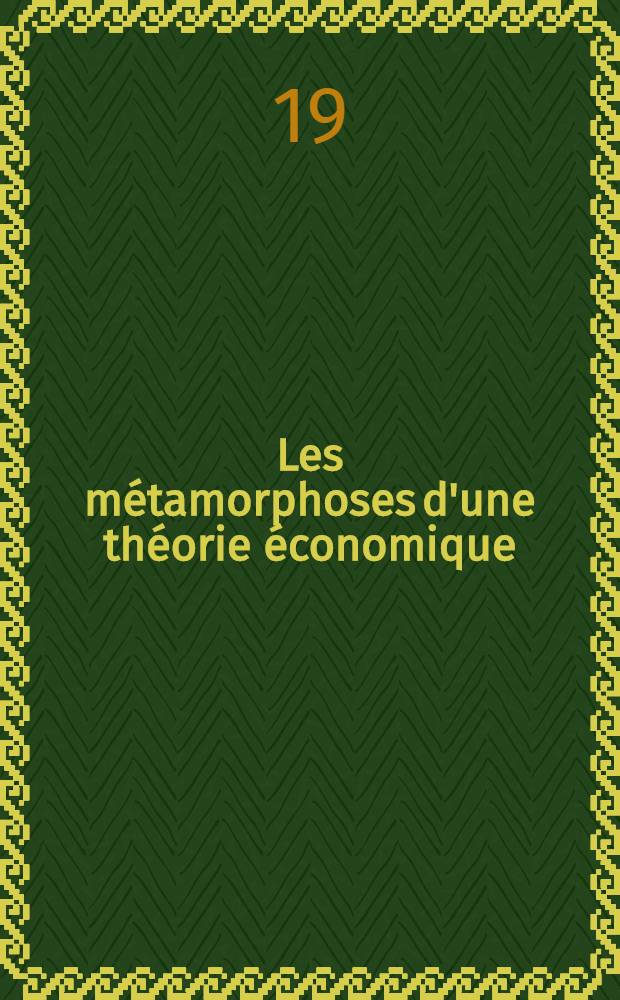 Les m&eacute;tamorphoses d'une th&eacute;orie &eacute;conomique : Le revenu national chez Boisguilbert, Quesnay et J.-B. Say