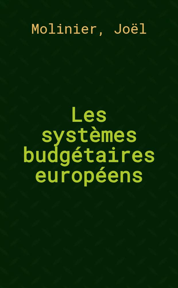 Les syst&egrave;mes budg&eacute;taires europ&eacute;ens