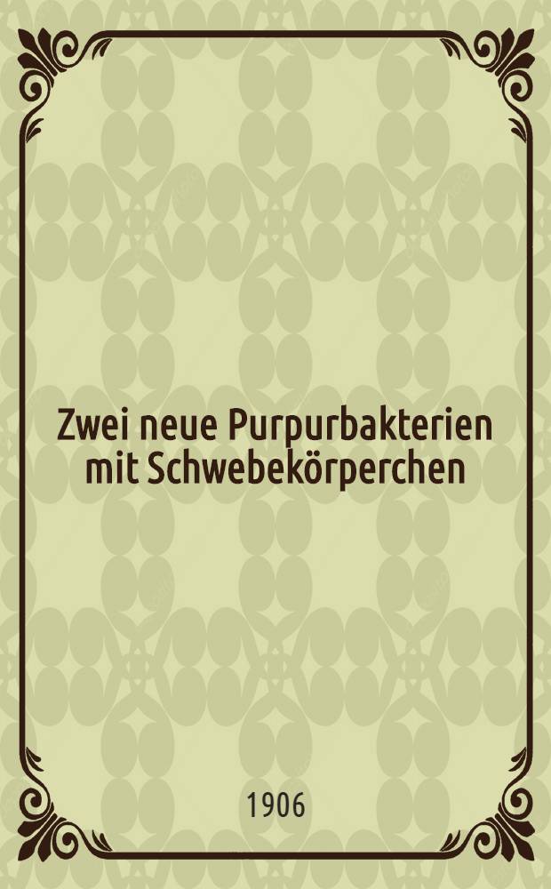 Zwei neue Purpurbakterien mit Schwebekörperchen