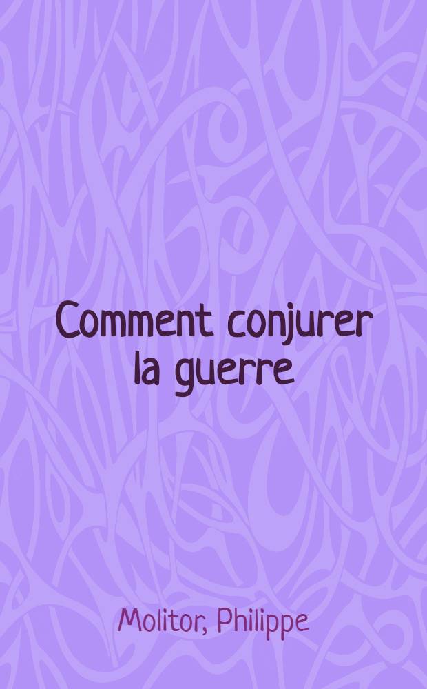 Comment conjurer la guerre