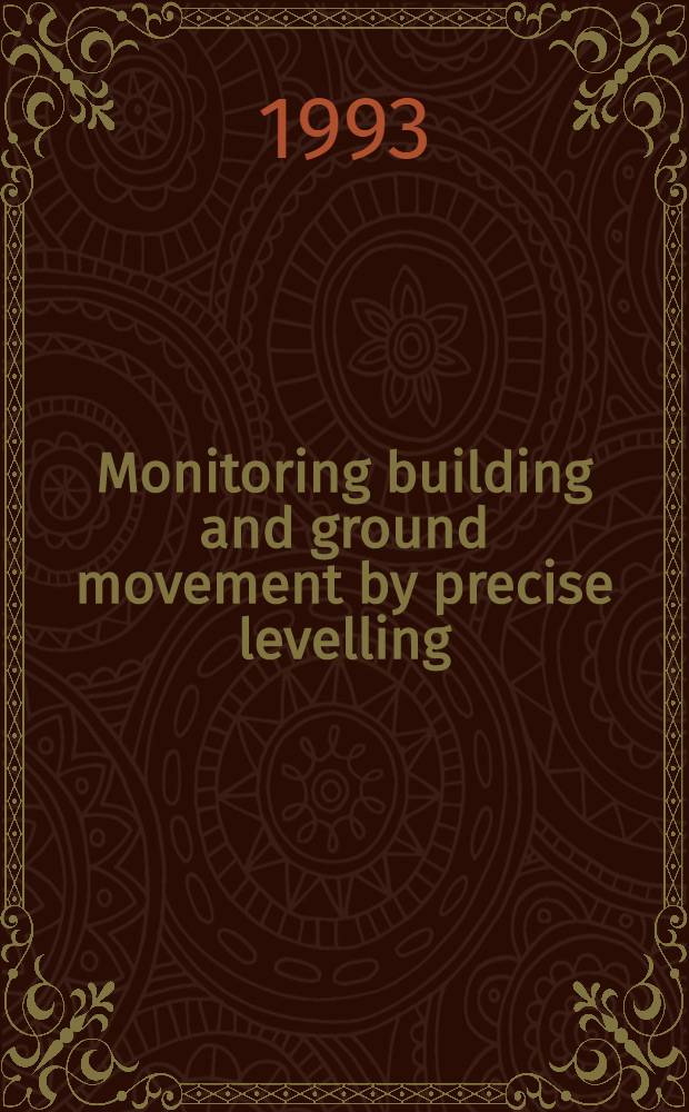 Monitoring building and ground movement by precise levelling