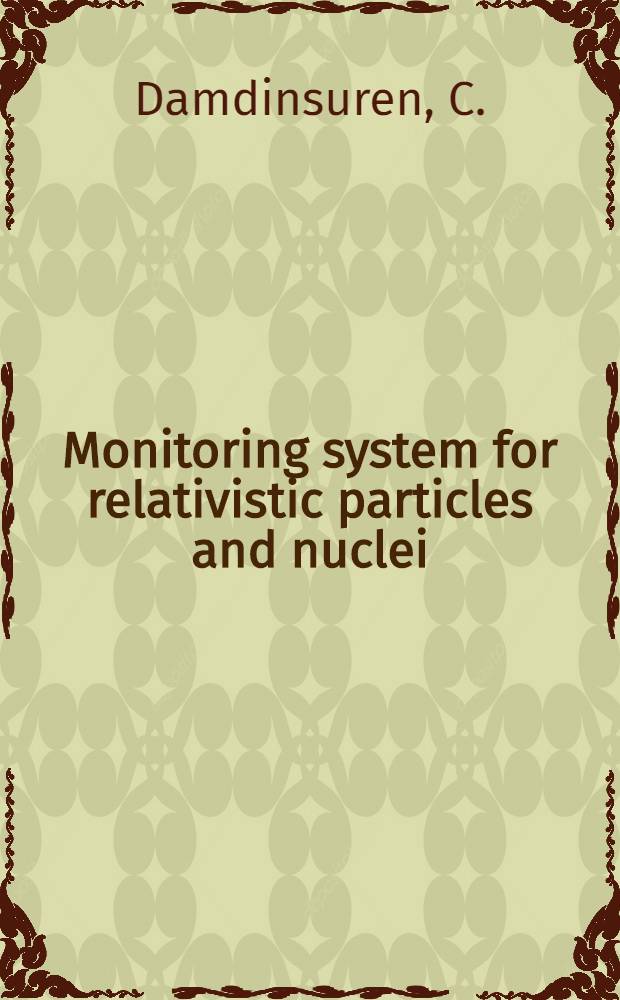 Monitoring system for relativistic particles and nuclei