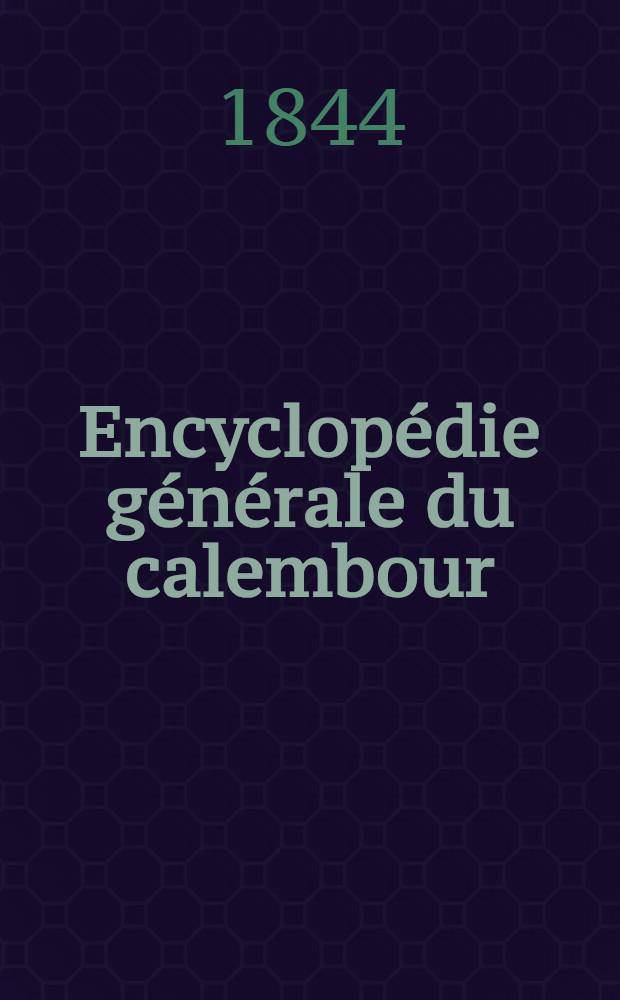 Encyclopédie générale du calembour