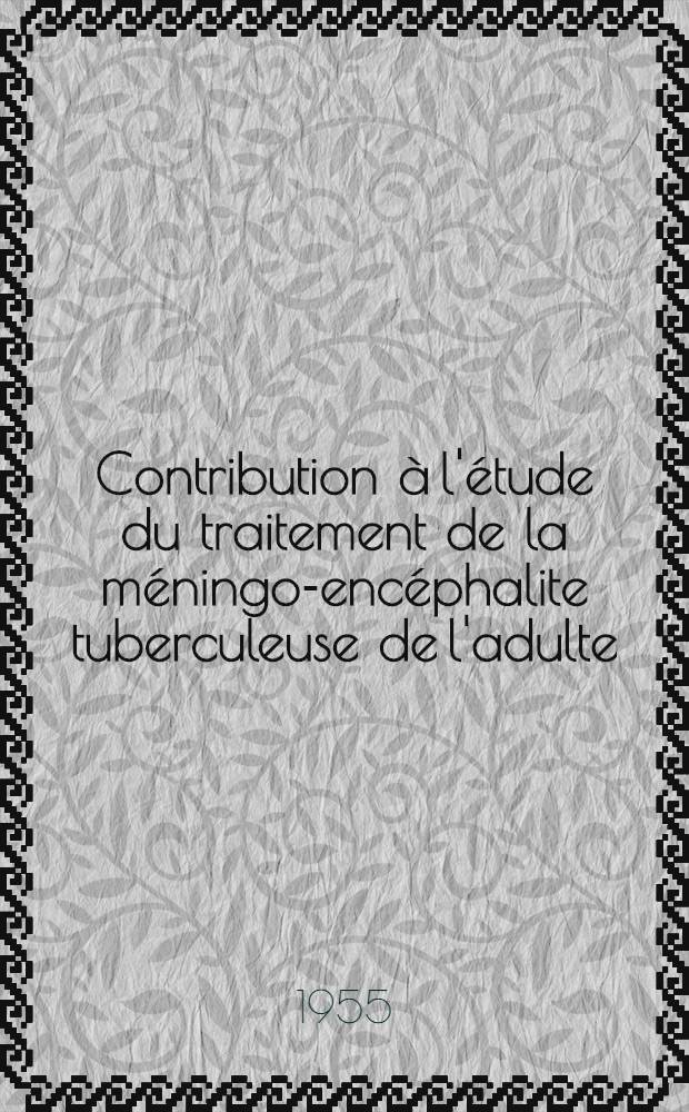 Contribution à l'étude du traitement de la méningo-encéphalite tuberculeuse de l'adulte : (Résultats de sept and d'expérience de la Clinique méd. du prof. Jean Tapie) : Thèse pour le doctorat en méd