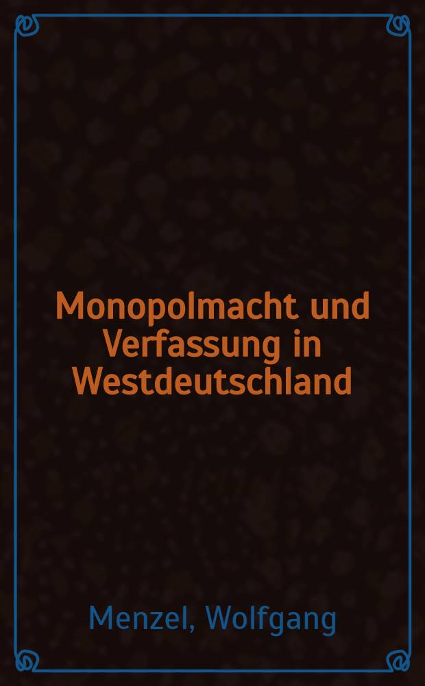 Monopolmacht und Verfassung in Westdeutschland
