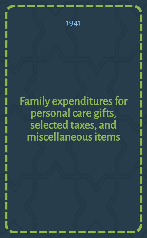 Family expenditures for personal care gifts, selected taxes, and miscellaneous items : Five regions