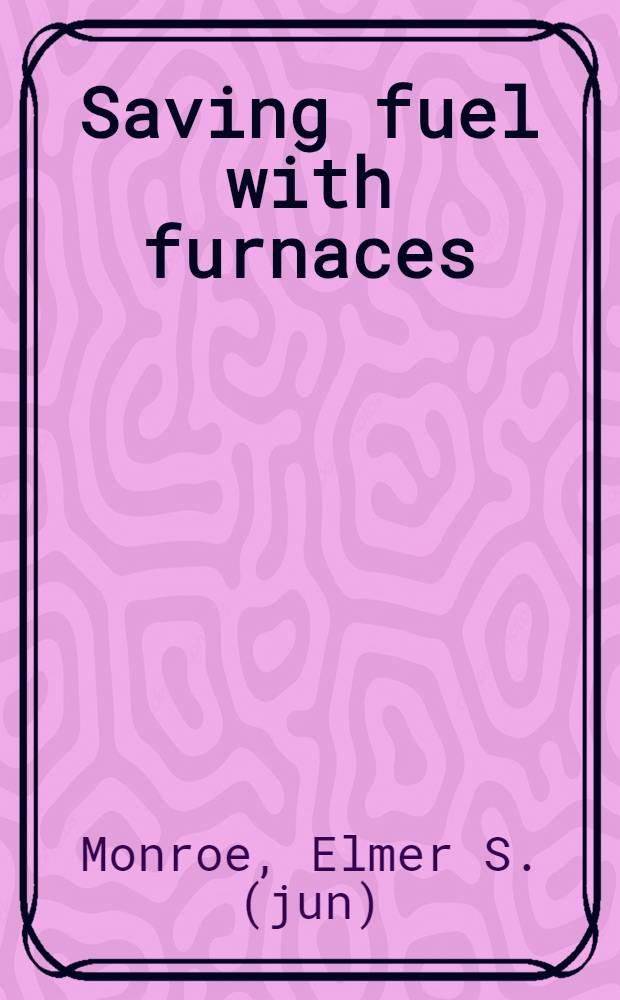 Saving fuel with furnaces