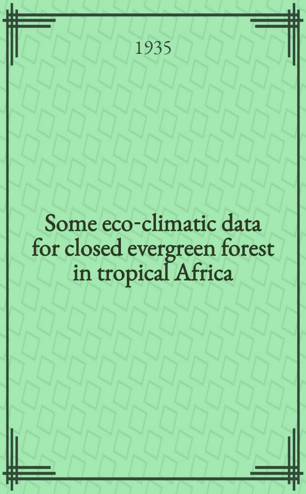 ... Some eco-climatic data for closed evergreen forest in tropical Africa