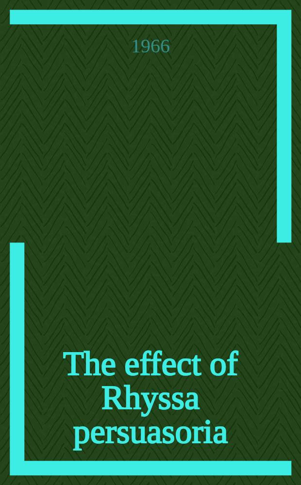 The effect of Rhyssa persuasoria (L.) (Ichneumonidae) on a population of Sirex noctilio F. (Siricidae)