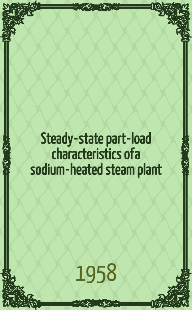 Steady-state part-load characteristics of a sodium-heated steam plant