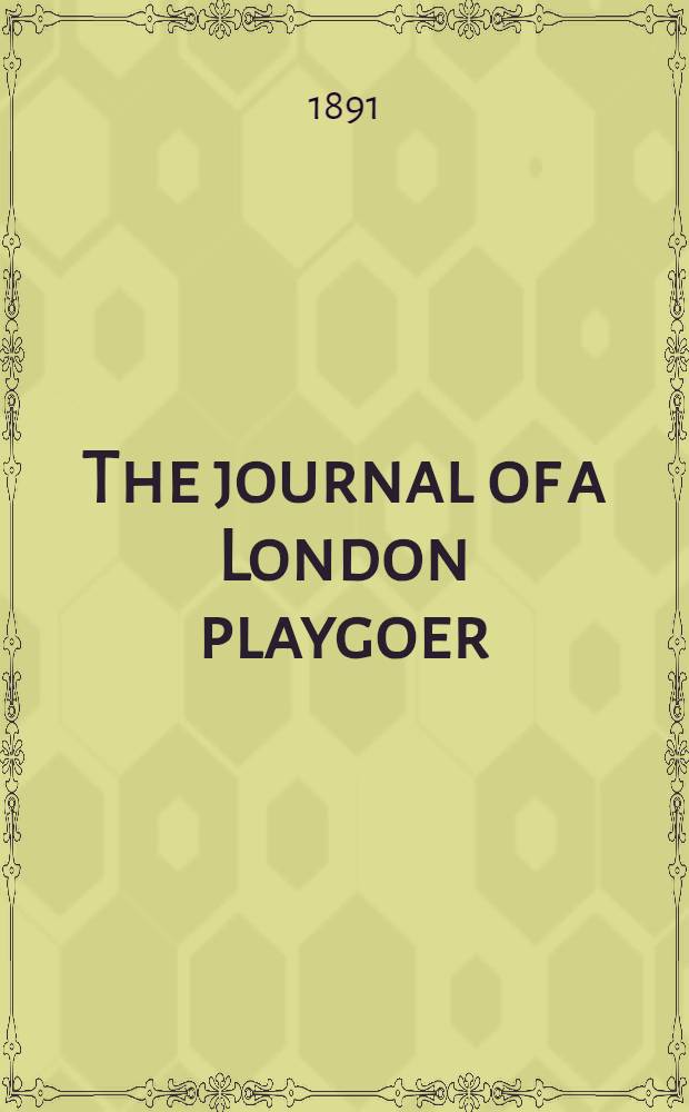 The journal of a London playgoer : From 1851 to 1866