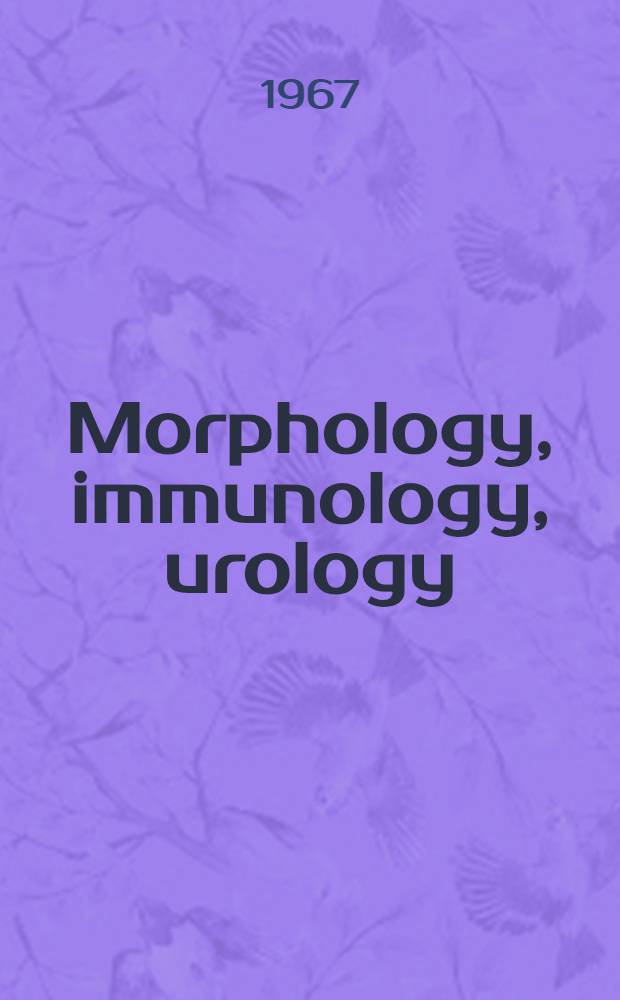 Morphology, immunology, urology