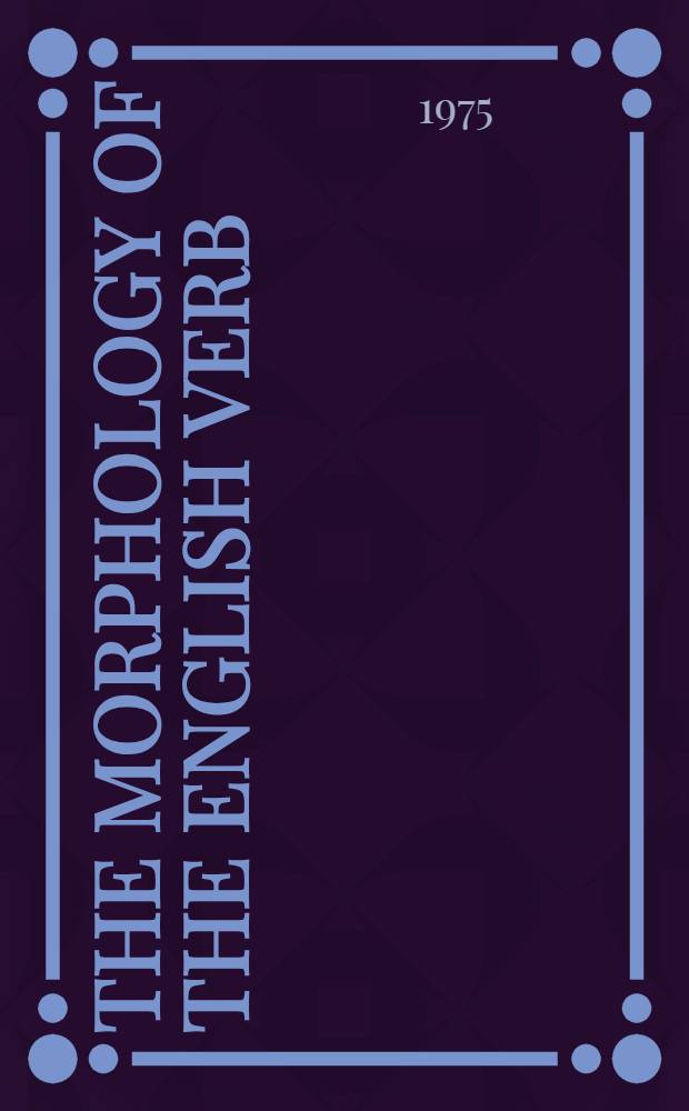 The morphology of the English verb : Tense, aspect and taxis