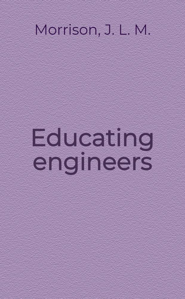 Educating engineers