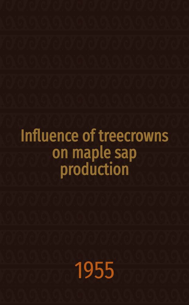 Influence of treecrowns on maple sap production