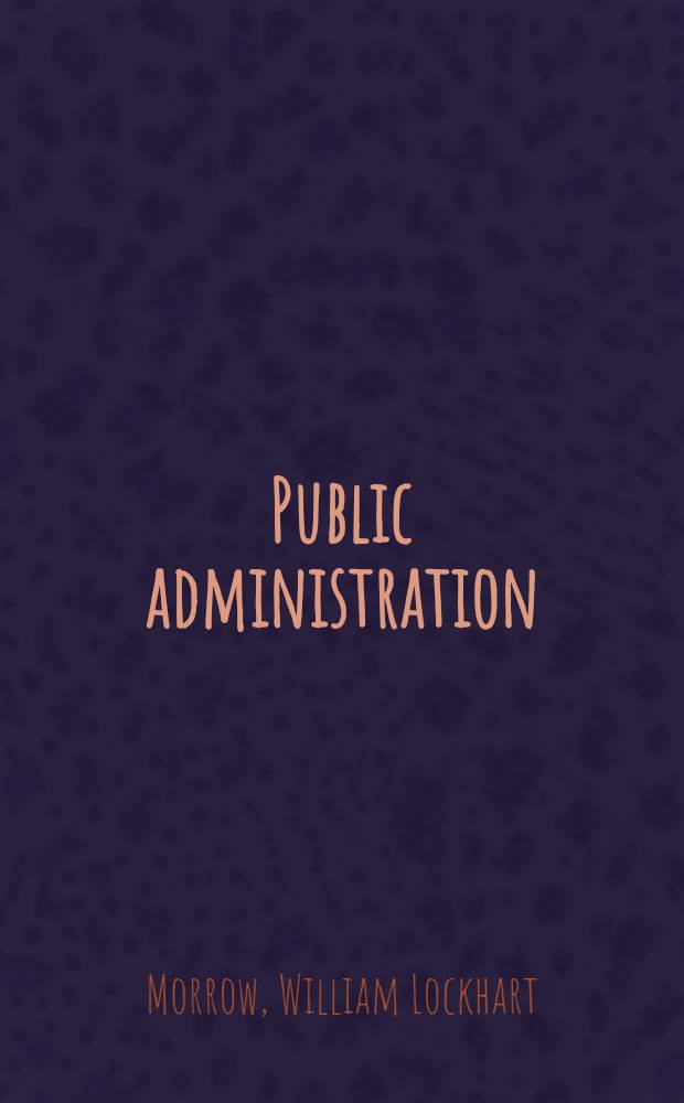 Public administration : Politics, policy, a. the polit. system