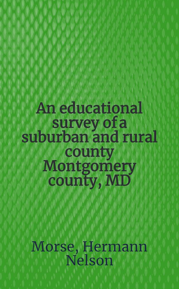 An educational survey of a suburban and rural county Montgomery county, MD