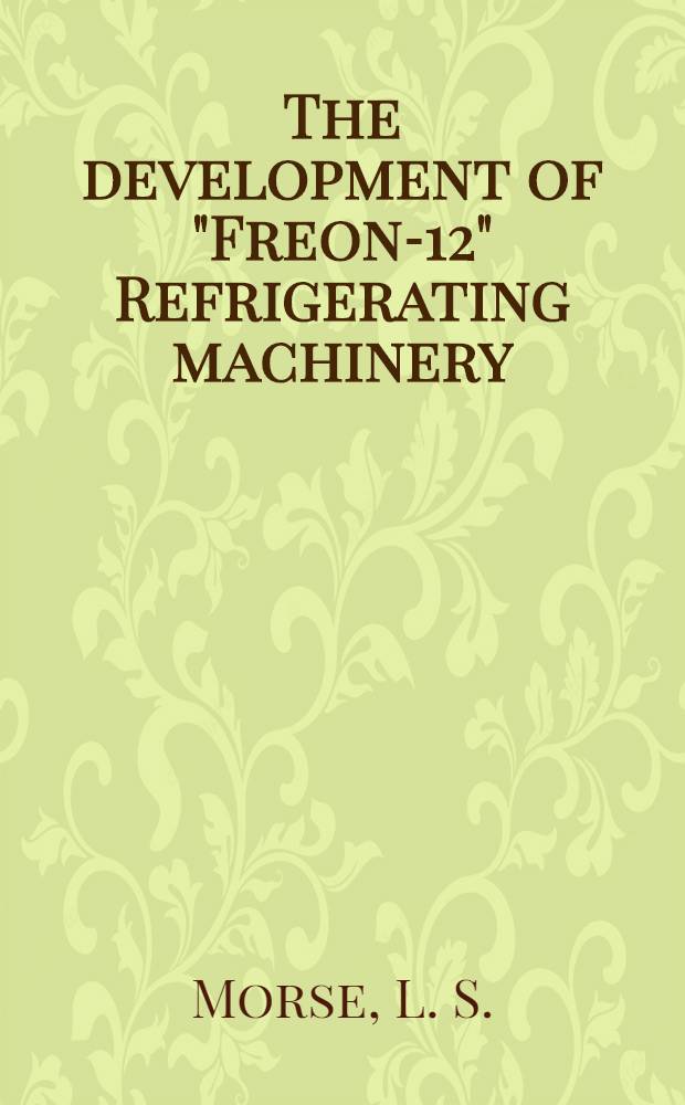 The development of "Freon-12" Refrigerating machinery