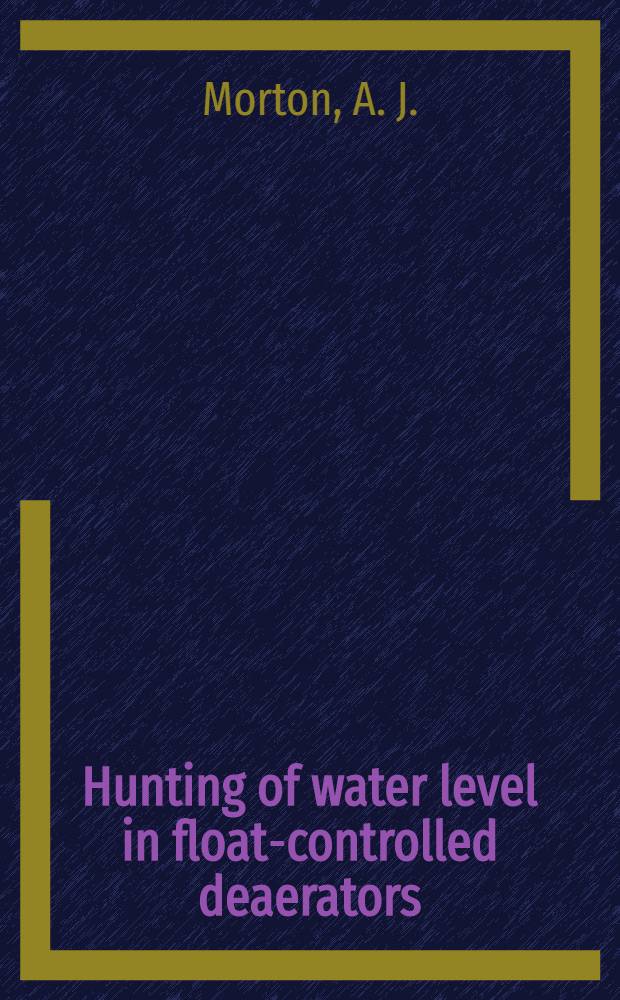 Hunting of water level in float-controlled deaerators