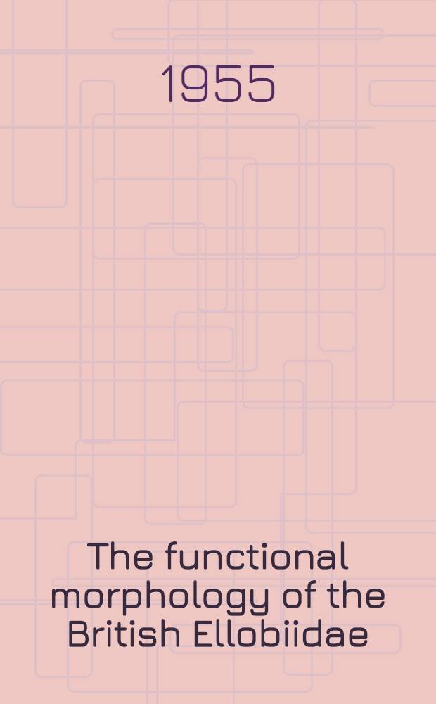 The functional morphology of the British Ellobiidae (Gastropoda Pulmonata) with special reference to the digestive and reproductive systems