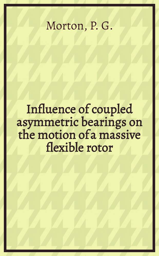 Influence of coupled asymmetric bearings on the motion of a massive flexible rotor